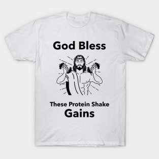 God Bless These Protein Shake Gains - Premier Protein Shake Powder Atkins Protein Shakes T-Shirt